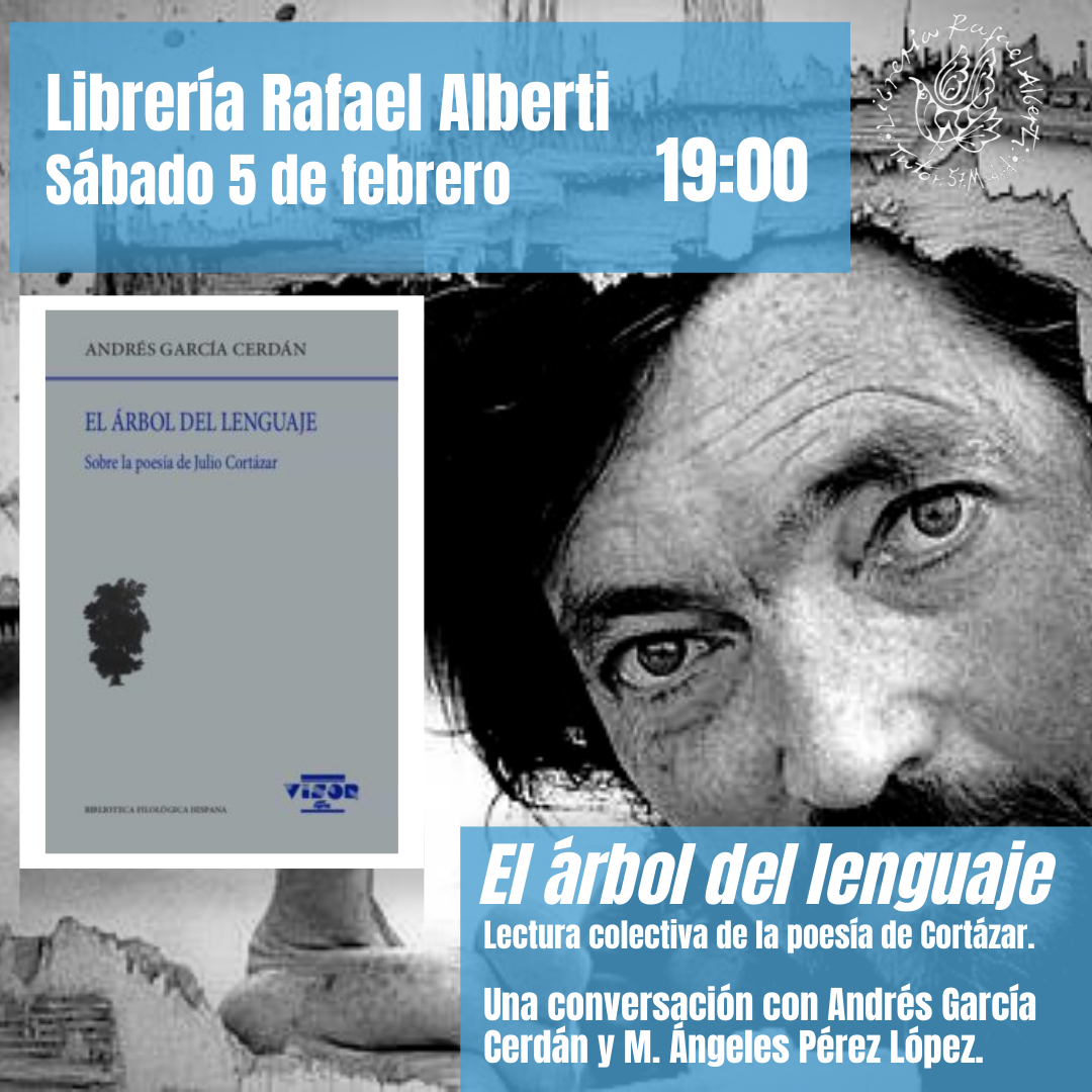 ANDRÉS GARCÍA CERDÁN, El árbol del lenguaje. Sobre la poesía de Julio Cortázar (Visor)