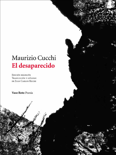 Maurizio Cucchi. El desaparecido (Vaso Roto)