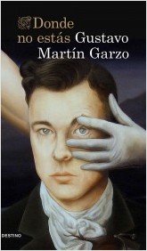 GUSTAVO MARTÍN GARZO, Donde no estás