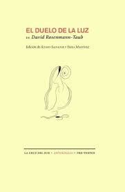 David Rosenmann-Taub. El duelo de la luz (Pre-Textos)