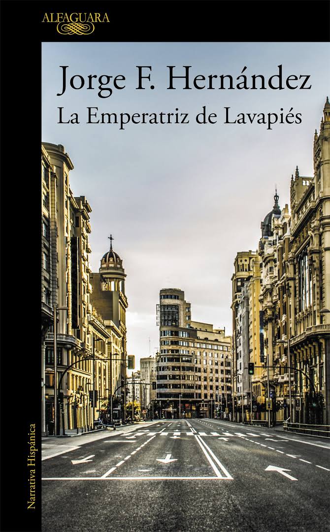 JORGE F. HERNÁNDEZ. La emperatriz de Lavapiés. (Alfaguara)