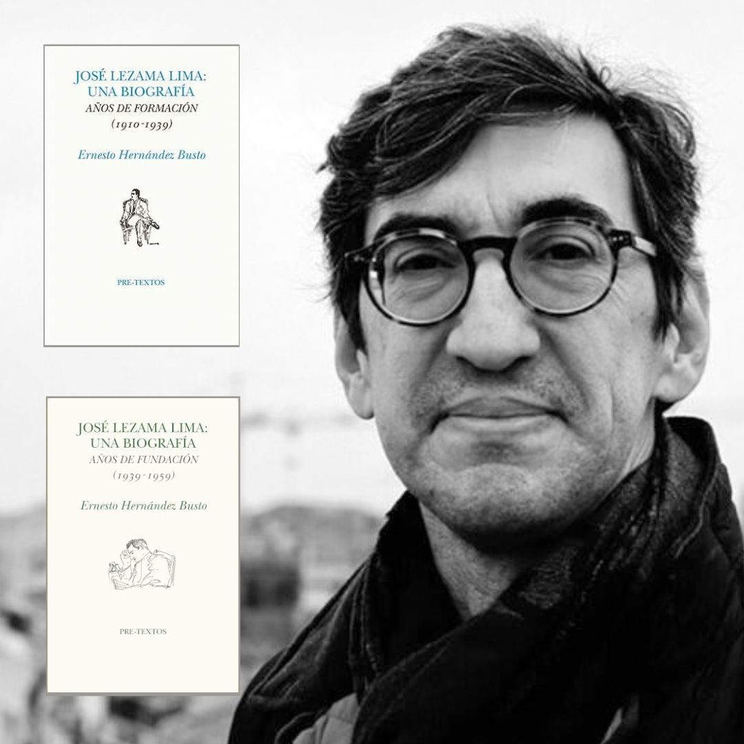 ERNESTO HERNÁNDEZ BUSTO, José Lezama Lima: Una biografía. Años de fundación (1939-1959), Pre-textos