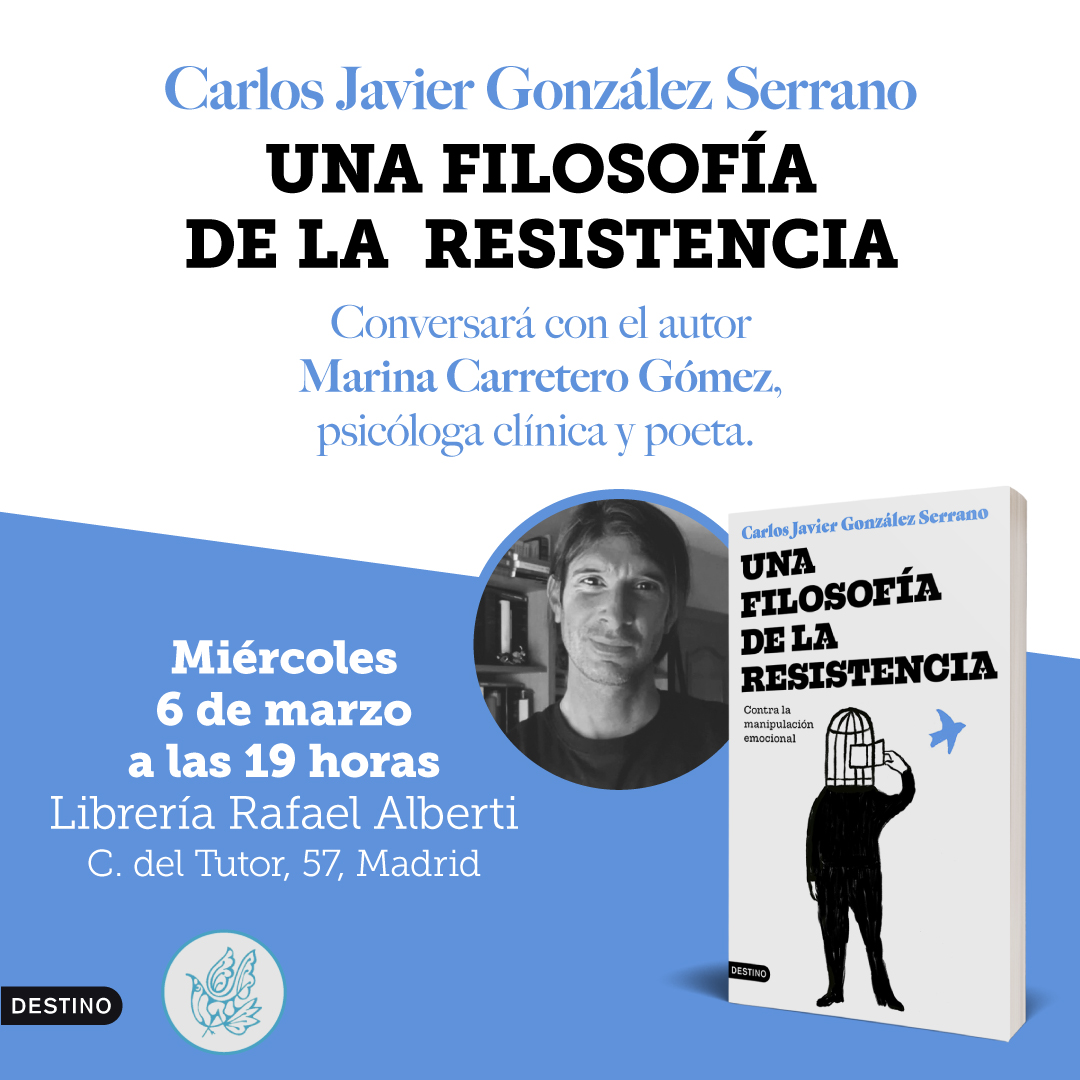 CARLOS JAVIER GONZÁLEZ SERRANO, Una filosofía de la resistencia (Destino)