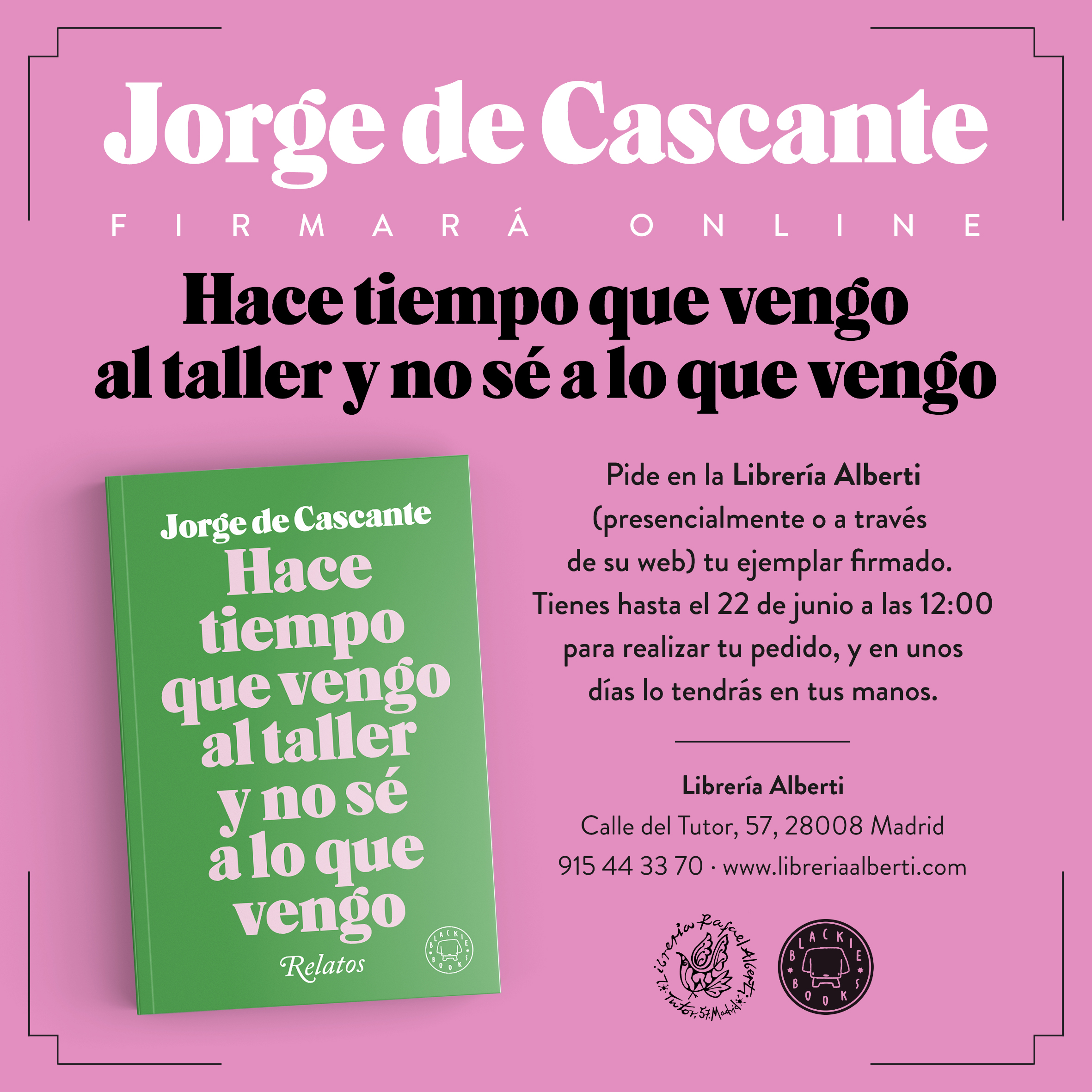 JORGE DE CASCANTE firma ejemplares de 'Hace tiempo que vengo al taller y no sé a lo que vengo' (Blackie Books)