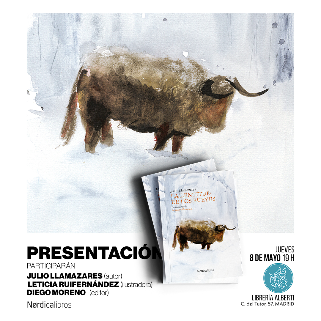 JULIO LAMAZARES y LETICIA RUIFERNÁNDEZ, La lentitud de los bueyes (Nórdica)