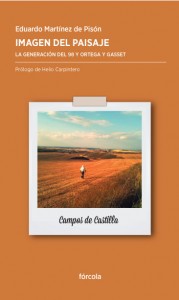 Eduardo Martínez de Pisón.  Imagen del paisaje: la Generación del 98 y Ortega y Gasset