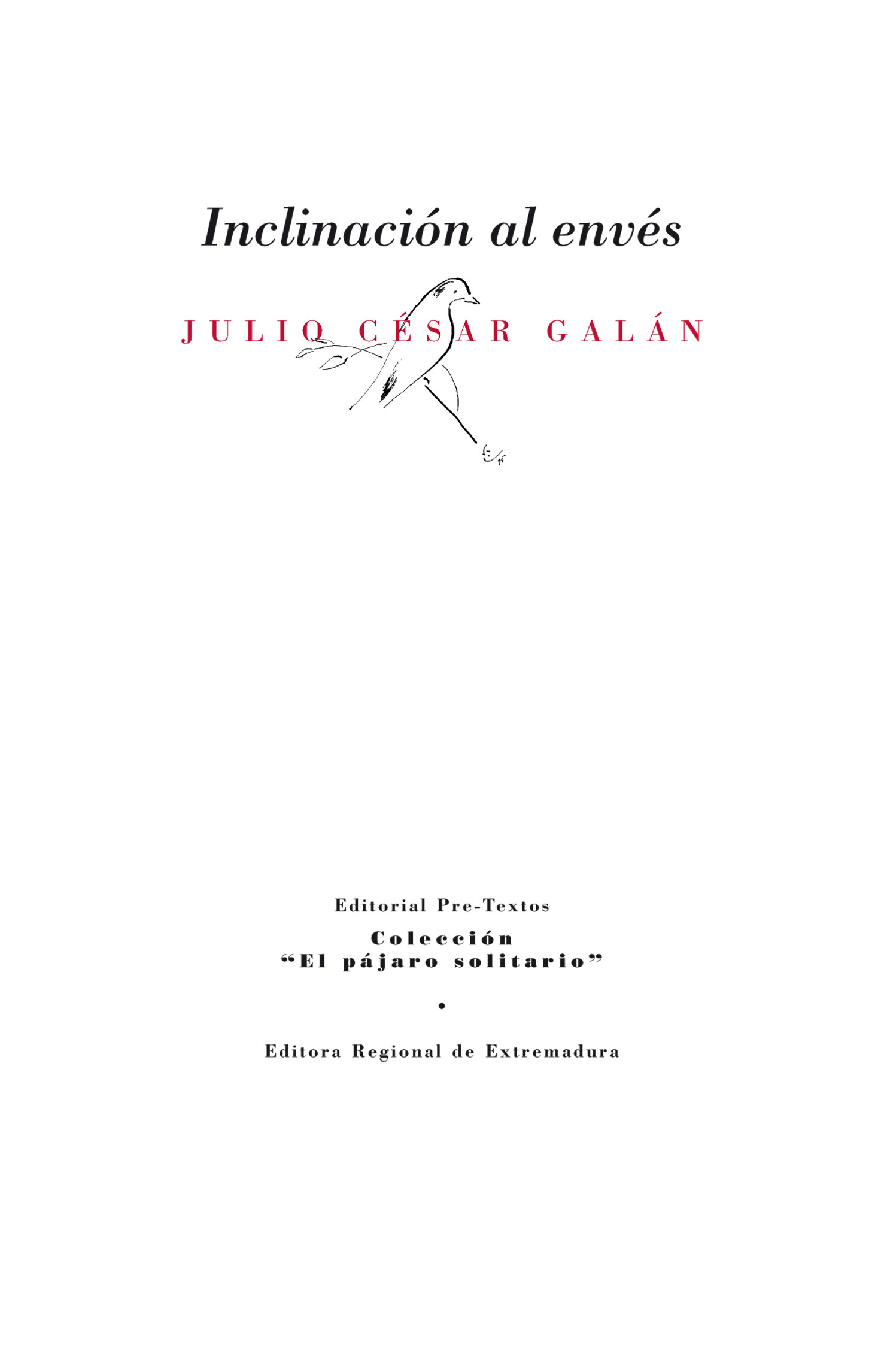 JULIO CÉSAR GALÁN, Inclinación al envés (Pre-Textos)