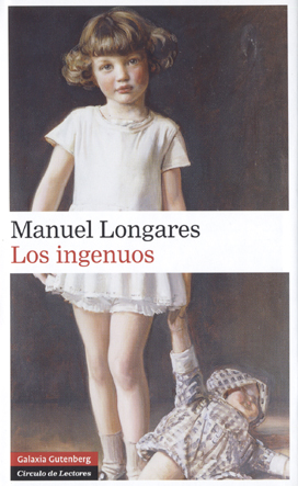Los Ingenuos. Manuel Longares (Galaxia Gutenberg)