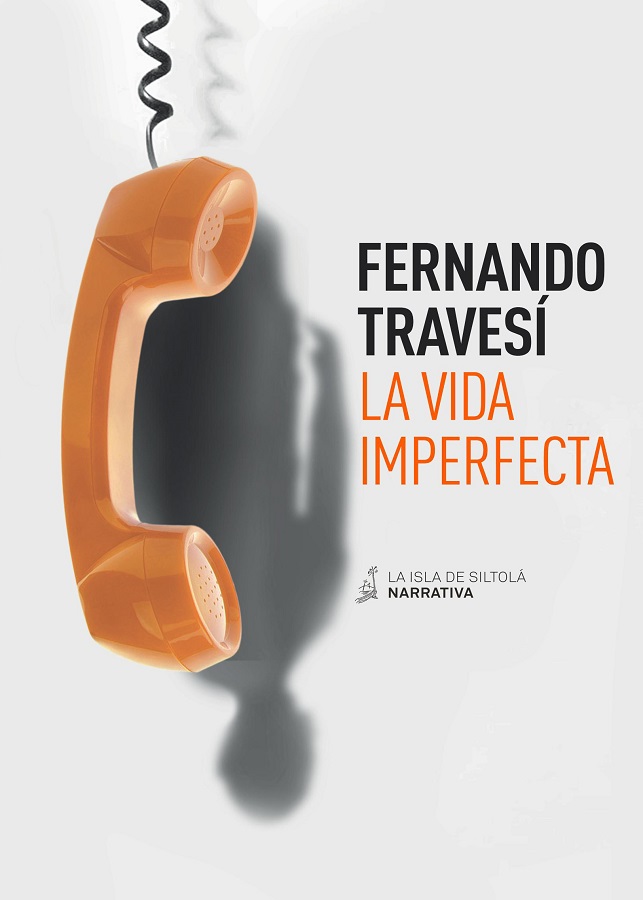 FERNANDO TRAVESÍ, La vida imperfecta (La isla de Siltolá)