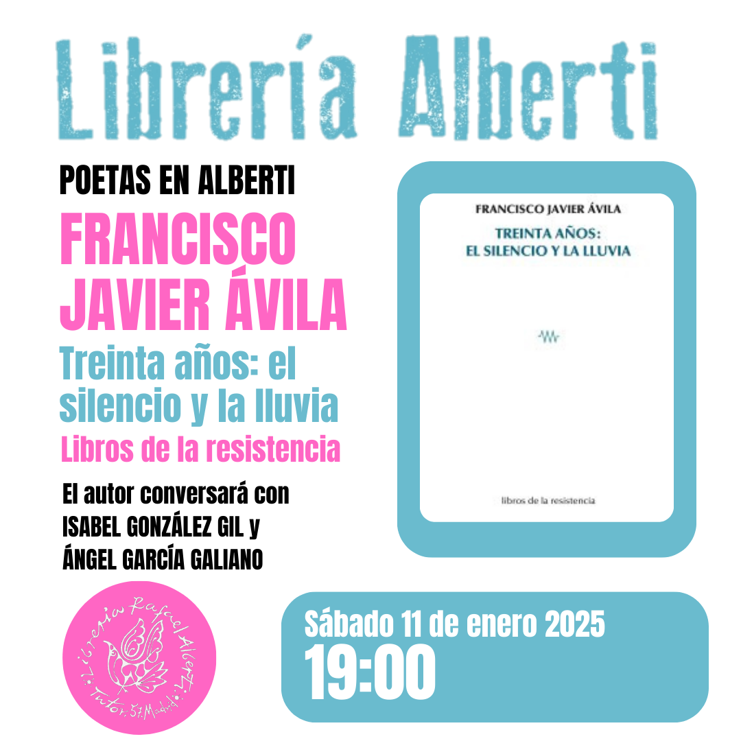 FRANCISCO JAVIER ÁVILA, Treinta años: el silencio y la lluvia (Libros de la resistencia)