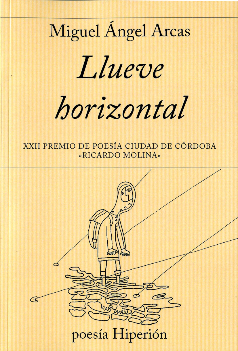 MIGUEL ÁNGEL ARCAS, Llueve horizontal (Hiperión)