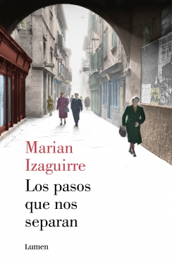 Marian Izaguirre. Los pasos que nos separan (Lumen)