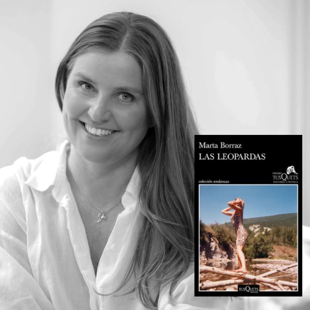 MARTA BORRAZ, Las leopardas (Tusquets)