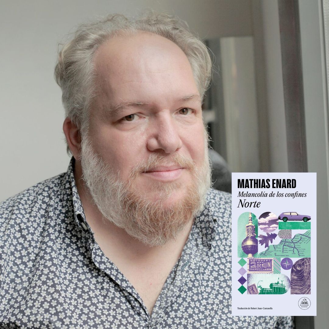 MATHIAS ENARD, Melancolía de los confines: Norte (Random House)