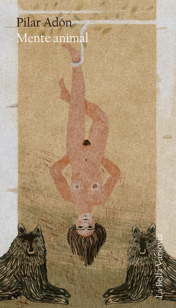 Pilar Adón. Mente animal (La Bella Varsovia)