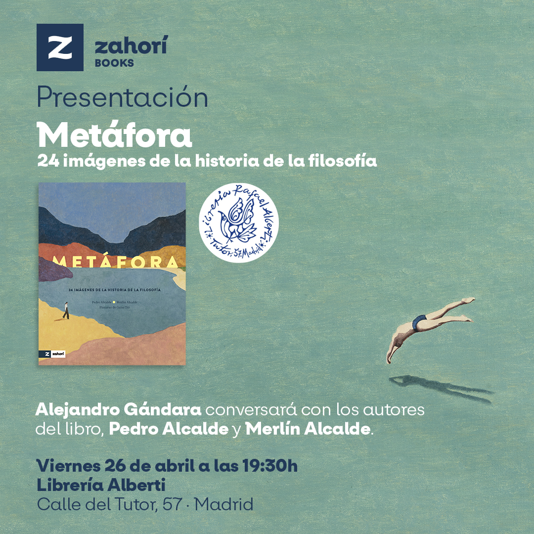 PEDRO ALCALDE + MERLÍN ALCALDE, Metáfora. 24 imágenes de la historia de la filosofía (Zahorí)