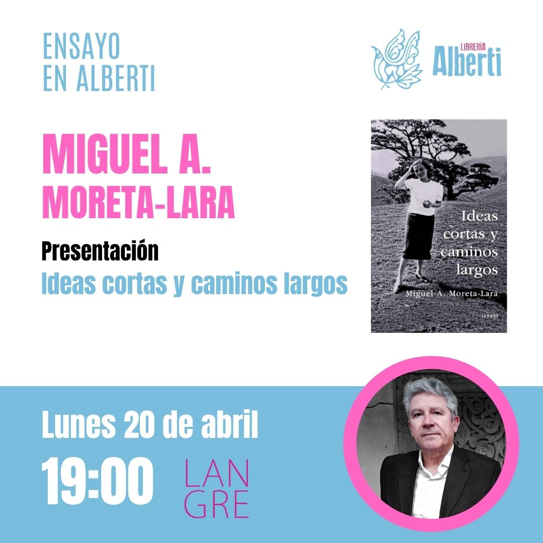 MIGUEL A. MORETA-LARA, Ideas cortas y caminos largos (Langre)