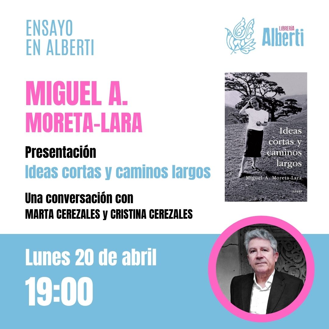 MIGUEL A. MORETA-LARA, Ideas cortas y caminos largos (Langre)