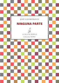 Ninguna Parte. Jose Luis Morante (Isla de Siltolá)
