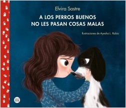 CUENTACUENTOS CON ELVIRA SASTRE - A los perros buenos no les pasan cosas malas (Baobab)