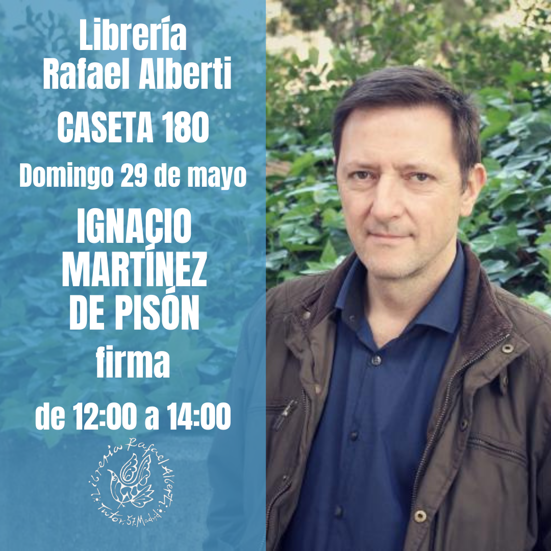 IGNACIO MARTÍNEZ DE PISÓN - CASETA 180 - FERIA DEL LIBRO DE MADRID