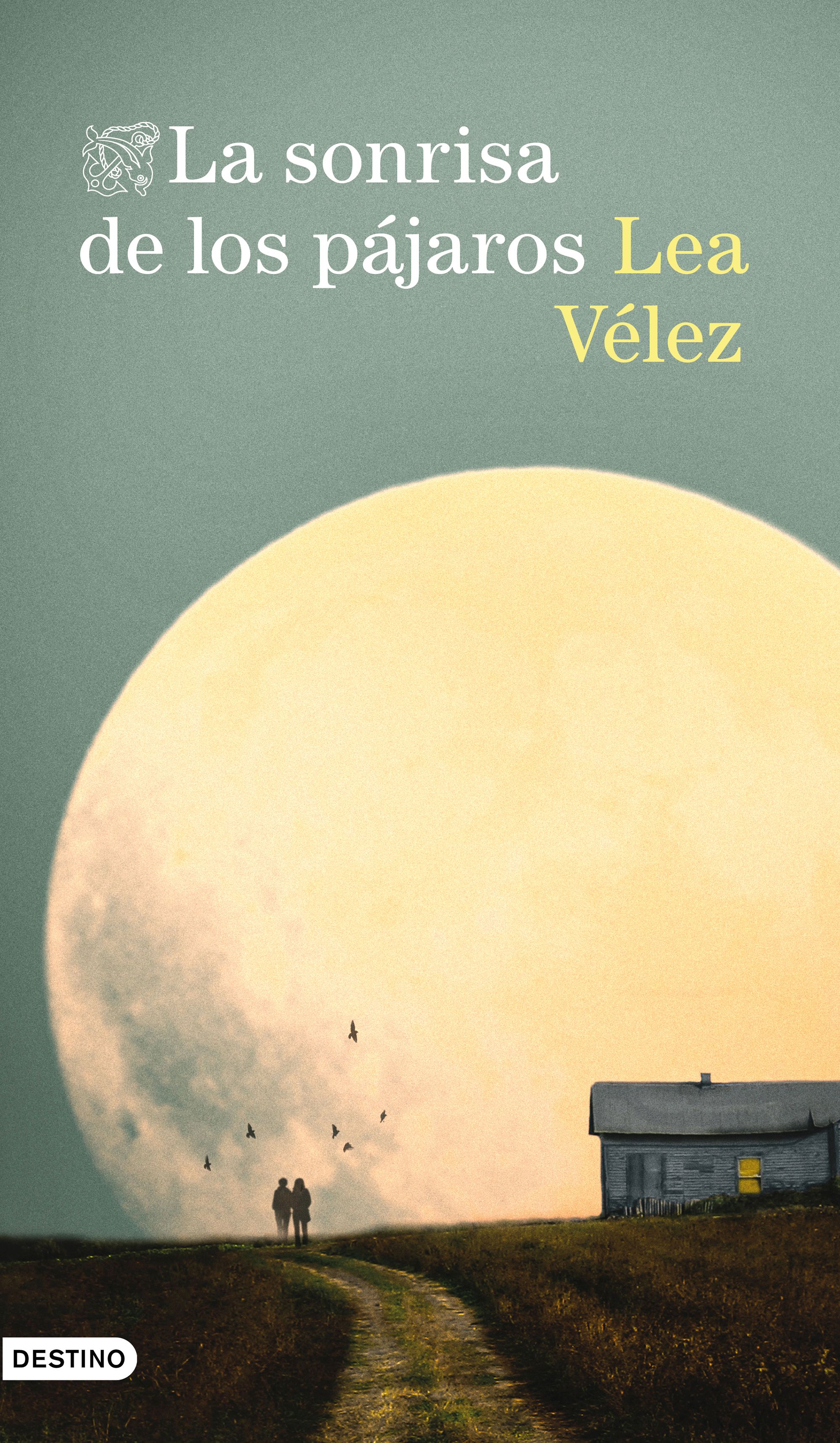 LEA VÉLEZ. La sonrisa de los pájaros (Destino)