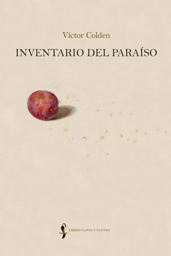 VÍCTOR COLDEN. Inventario del paraíso (Libros Canto y Cuento)