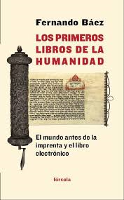 Fernando Báez. Los primeros libros de la humanidad (Fórcola)