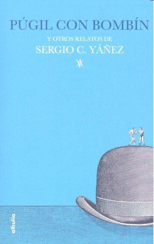 SERGIO YÁÑEZ. Púgil con bombín (Alhulia)