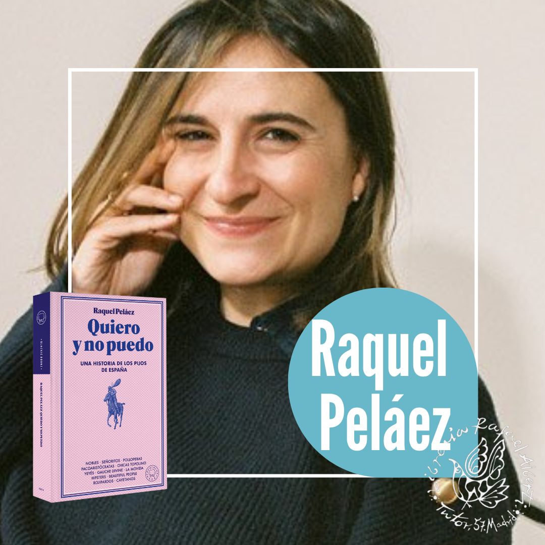 RAQUEL PELÁEZ, Quiero y no puedo. Una historia de los pijos en España (Blackie Books)