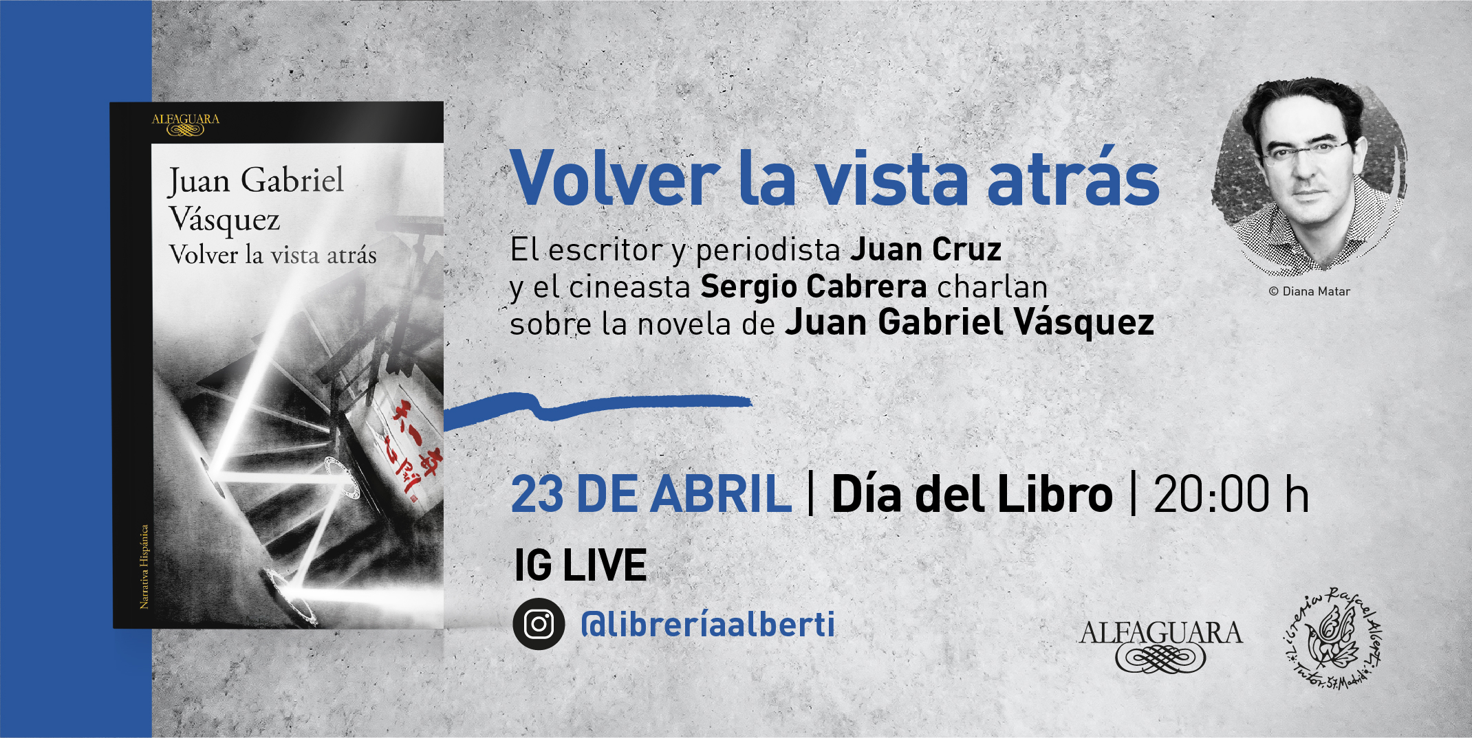 Celebra el Día del Libro con "Volver la vista atrás" Una conversación con Sergio Cabrera y Juan Cruz, sobre la novela de Juan Gabriel Vásquez