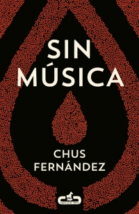 CHUS FERNÁNDEZ, Sin música (Caballo de Troya)