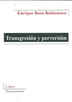 Enrique Baca. Transgresión y perversión (Triacastela)