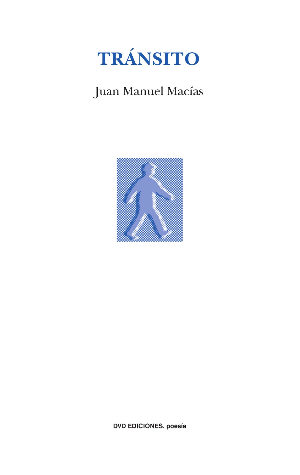 TRÁNSITO de Juan Manuel Macías