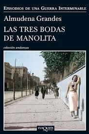 Almudena Grandes. Las tres bodas de Manolita (Tusquets)