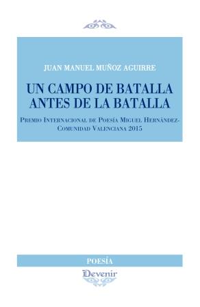 JUAN MANUEL MUÑOZ AGUIRRE, Un campo de batalla antes de la batalla (Devenir)