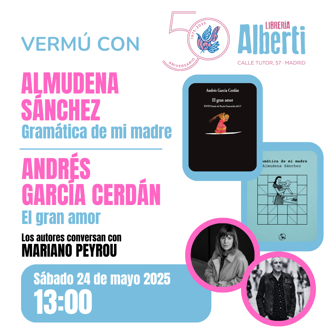 ANDRÉS GARCÍA CERDÁN y ALMUDENA SÁNCHEZ | Diálogo y lectura de “Gramática de mi madre” (La Uña Rota) y “El gran amor” (Visor).