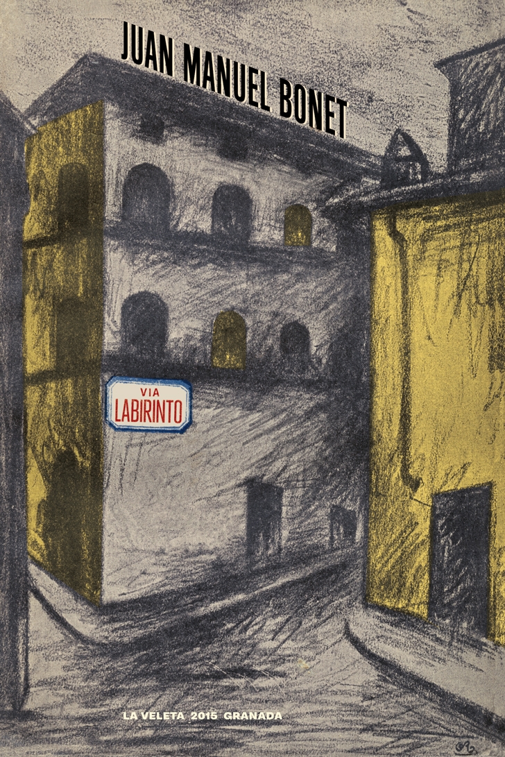 JUAN MANUEL BONET, Via Labirinto (Comares - Colección La Veleta)