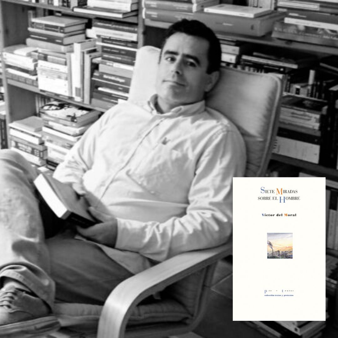 VÍCTOR DEL MORAL, Siete miradas sobre el hombre (Pre-textos)