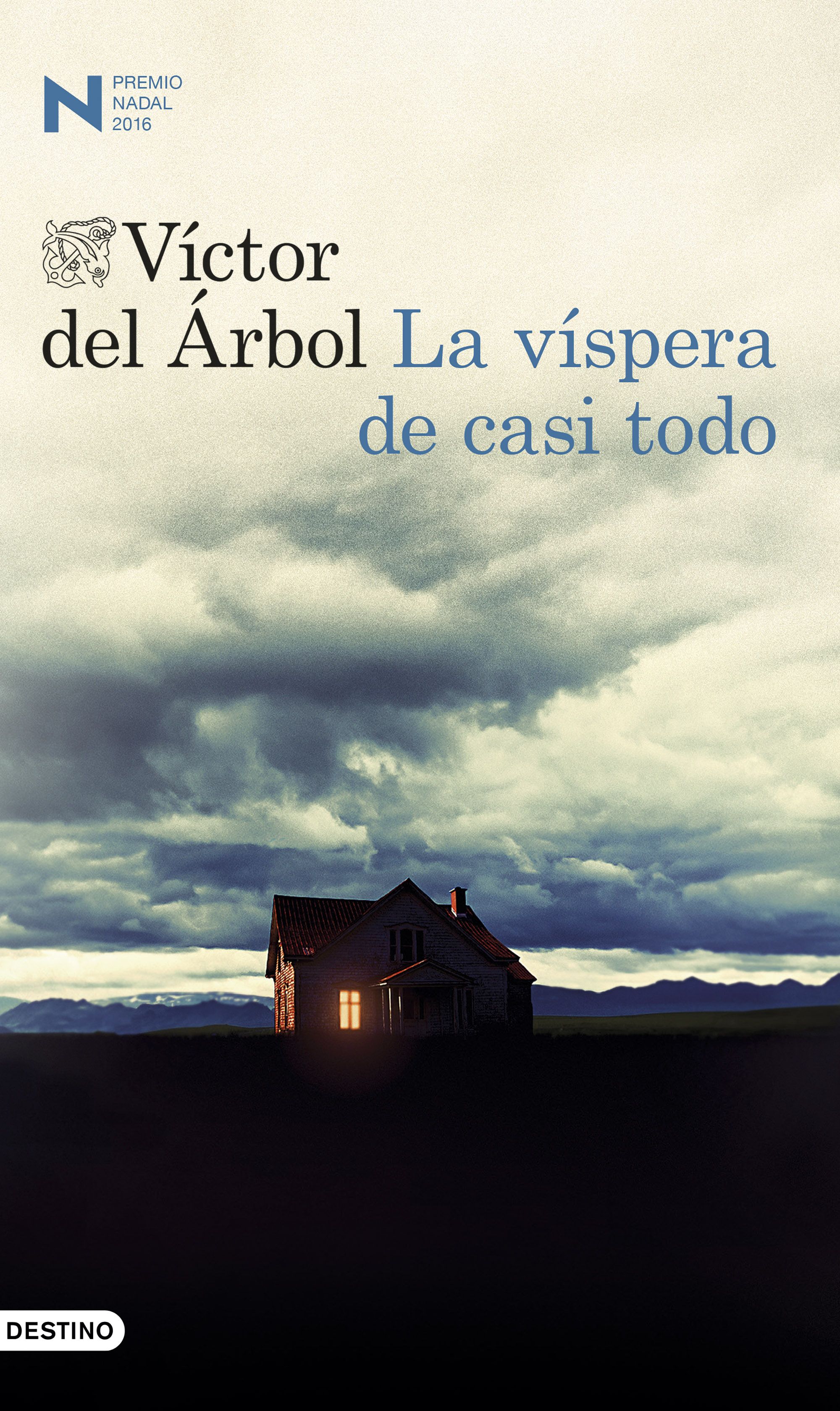 VÍCTOR DEL ÁRBOL, La víspera de casi todo (Destino)