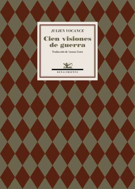 JULIEN VOCANCE. Cien visiones de guerra (Renacimiento)