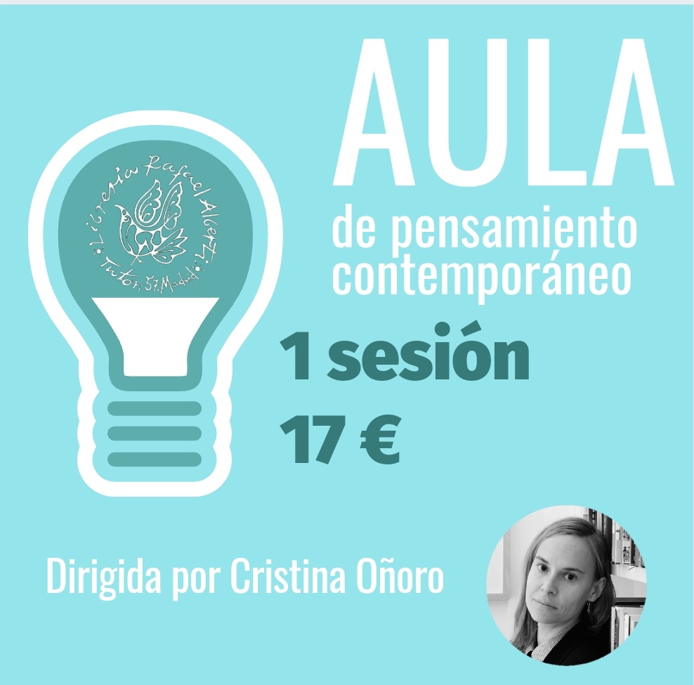 Aula de Pensamiento Contemporáneo  2021/2022 | 1 Sesión  "Dirigido por Cristina Oñoro"