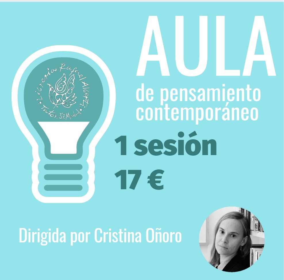 Aula de Pensamiento Contemporáneo 2021/2022 | 1 Sesión "Dirigido por Cristina Oñoro". Aula de Pensamiento Contemporáneo 2021/2022 | 1 Sesión "Dirigido por Cristina Oñoro".