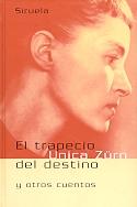 TRAPECIO DEL DESTINO Y OTROS CUENTOS, EL