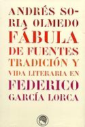 Fábula de Fuentes "Tradición y Vida Literaria en Federico García Lorca"