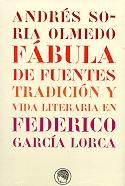 Fábula de Fuentes "Tradición y Vida Literaria en Federico García Lorca". 