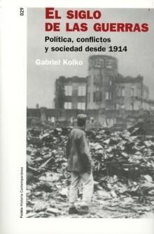 SIGLO DE LAS GUERRAS, EL "POLÍTICA, CONFLICTOS Y SOCIEDAD DESDE 1914"