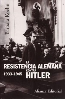 Resistencia alemana contra Hitler: 1933-1945, La