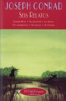 Seis Relatos Gaspar Ruiz - el Delator - la Bestia - un Anarquista - el Duelo - el Conde. 