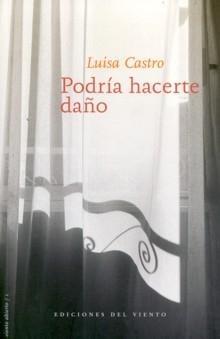 Podría Hacerte Daño (Xvi Premio de Narrativa Torrente Ballester)